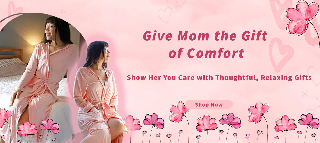 Give Mom the Gift of Comfort and Love